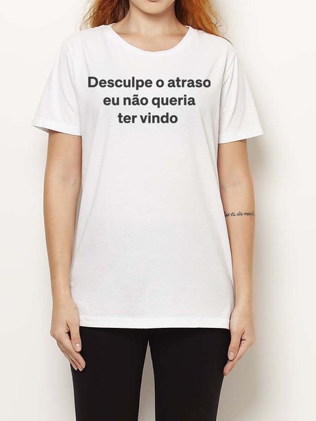 Camiseta Desculpa o Atraso - Branca